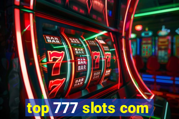 top 777 slots com